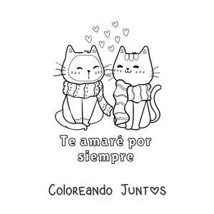 Imagen para colorear de gatos enamorados y la frase te amaré por siempre