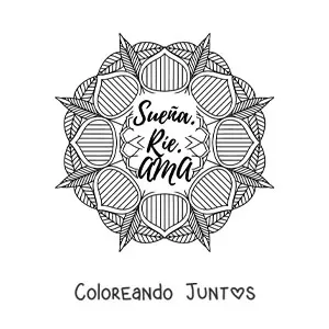 Imagen para colorear de un mandala con la frase sueña, ríe, ama