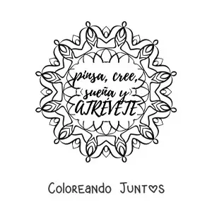 Imagen para colorear de un mandala con la frase piensa, cree, sueña y atrévete