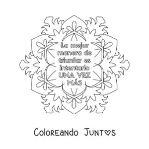 Imagen para colorear de un mandala con la frase la mejor manera de triunfar es intentarlo una vez más