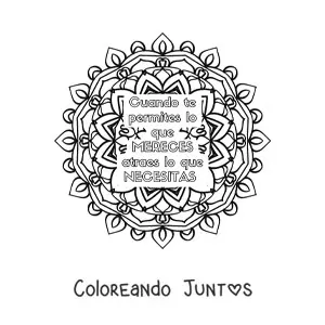 Imagen para colorear de un mandala con la frase cuando te permites lo que mereces, atraes lo que necesitas